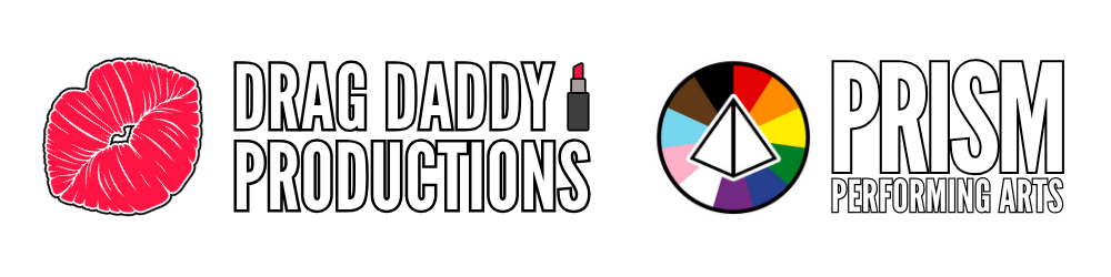 DRAG DADDY PRODUCTIONS 💋 PRISM Performing Arts 🌈